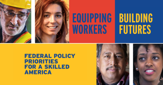Equipping Workers, Building Futures: Federal Policies for a Skilled America